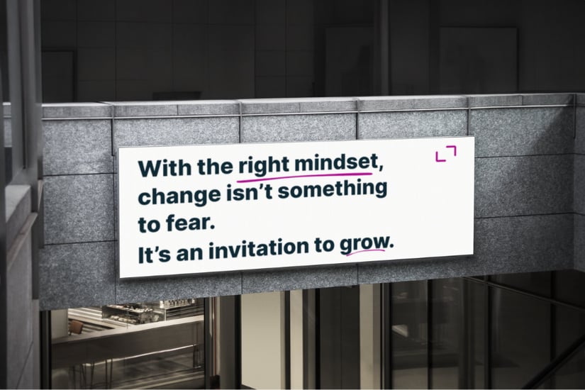 With the right mindset, change isn’t something to fear. It’s an invitation to grow With the right mindset, change isn’t something to fear. It’s an invitation to grow